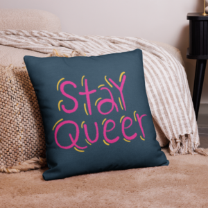 Stay Queer Premium Couch Pillow