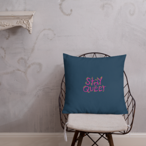 Stay Queer Premium Chair Pillow